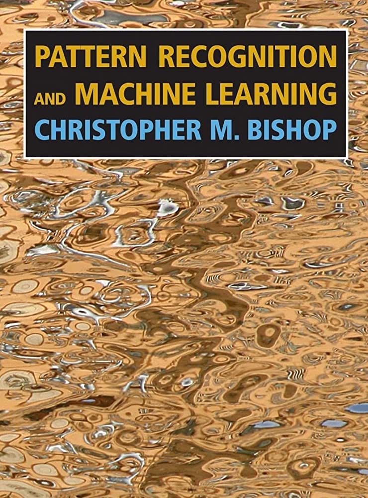  The ML book from Christopher M. Bishop for pattern recognition and Machine learning