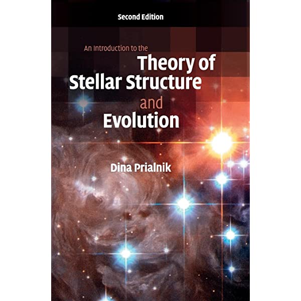  Theory of stellar structure and Evolution by Dina Prialnik 